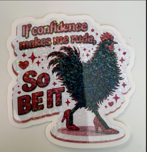 If Confidence Makes Me Rude, So Be It Holographic Sticker
