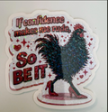 If Confidence Makes Me Rude, So Be It Holographic Sticker