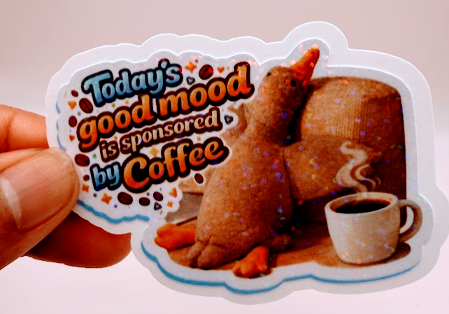 Today's Good Mood is Sponsored by Coffee — Teddy Duck Sticker