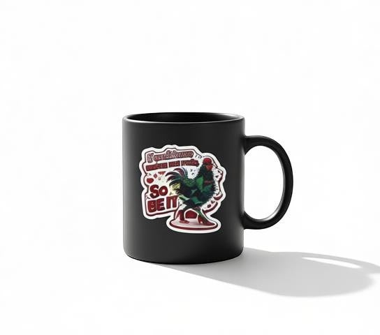 Todo Tumi matte black mug featuring a fierce black hen in red heels with the quote If confidence makes me rude So BE IT